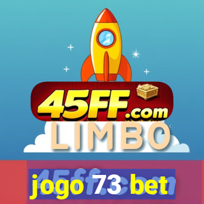 jogo 73 bet